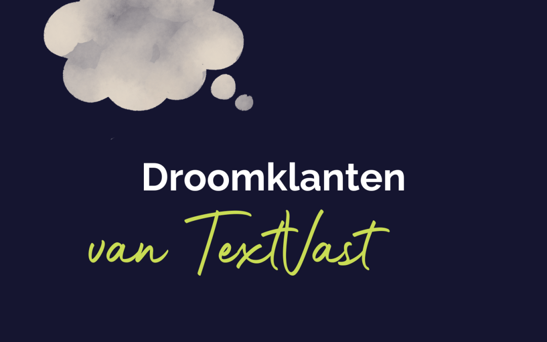 Droomklanten van TextVast? Storytelling doen we graag!